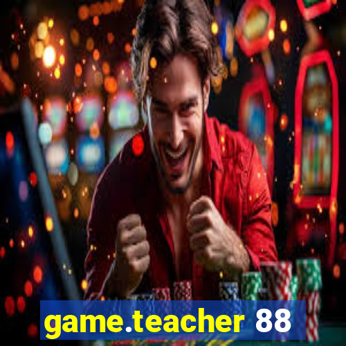 game.teacher 88